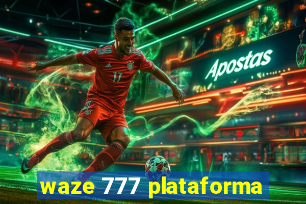 waze 777 plataforma